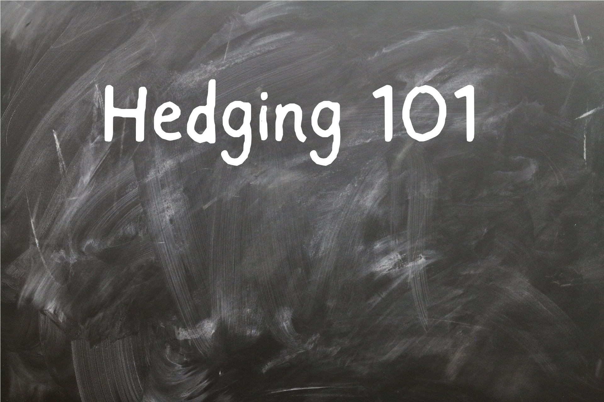 blackboard with Hedging 101 in white writing